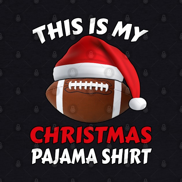 This Is My Christmas Pajama Shirt | Funny Football Xmas by Trade Theory